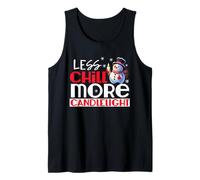 Less Chill More Candlelight Tank Top