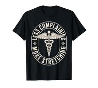 Less Complaining More Stretching Physical Therapist T-Shirt