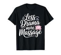 Less Drama More Massage Funny Massage Therapy T-Shirt