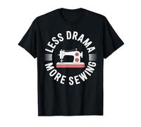 Less Drama More Sewing Funny Quilting Sewer Crafting T-Shirt