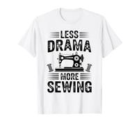 Less Drama More Sewing Funny Quilting Sewer Quilter T-Shirt