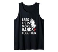 Less Fists More Hands Together Prayer Unity Faith Tank Top