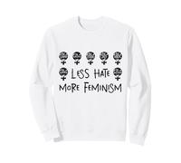 Less Hate More Feminism Women Motivation Quotes Slogan Sweatshirt