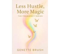 Less Hustle, More Magic: The Frequency Series