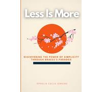 Less Is More: Discovering the Power of Simplicity Through Braess’s Paradox