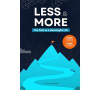 Less is More: The Path to a Meaningful Life (Mindshift: A Personal Journey of Inner Liberation)