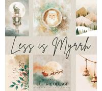 Less is Myrrh Cut & Collage: Minimalist Hygge Christmas Watercolor Ephemera Paper Collection for Scrapbooking, Journaling, and Creative Projects (Symphony of Soft Shades Series)
