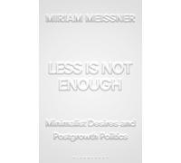 Less Is Not Enough : Minimalist Desires and Post-Growth Politics