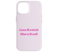 Less Kvetch More Kvell Yiddish Saying Case for iPhone 14