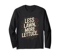 Less Lawn More Lettuce Backyard Garden Movement Long Sleeve T-Shirt