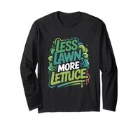 Less Lawn More Lettuce Backyard Garden Movement Long Sleeve T-Shirt