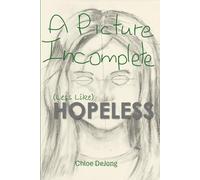 (Less Like) Hopeless: A Picture Incomplete (Hopeless Trilogy)