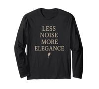 Less Noise More Elegance Long Sleeve T-Shirt