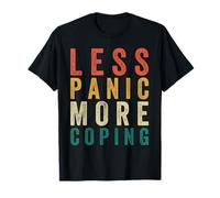 Less Panic More Coping Positive Counselor Motivation T-Shirt