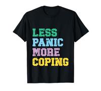 Less Panic More Coping School Counselor Mental Health Quote T-Shirt