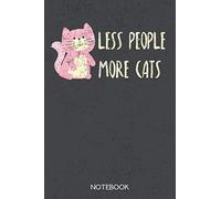 Less People more Cats: Notebook with 120 lined pages in 6x9 inch format