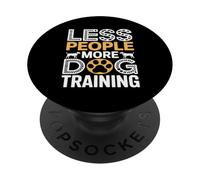 Less People More Dog Training PopSockets Adhesive PopGrip