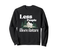 Less People More Nature Design Hiking Outdoor Mountains Forest Sweatshirt