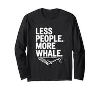 Less People More Whale Long Sleeve T-Shirt
