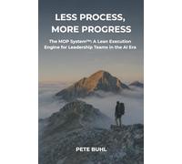 Less Process, More Progress: The MOP System: A Lean Execution Engine for Leadership Teams in the AI Era