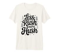 Less Rush More Hush Cozy Holiday Vibe Premium T-Shirt