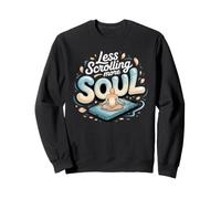 Less Scrolling More Soul Meditation Mindfulness Zen Sweatshirt