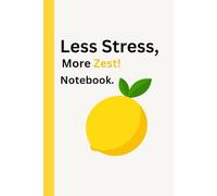 Less Stress, More Zest! Notebook.: A calming lined notebook for mindful writing, everyday reflection, and positive thoughts