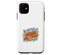 Less Talk More Action Motivation Mindset Case for iPhone 11