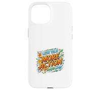 Less Talk More Action Motivation Mindset Case for iPhone 15