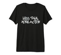 Less Talk More Action Motivational Quote Design Premium T-Shirt