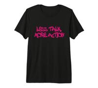 Less Talk More Action Motivational Quote Design Premium T-Shirt