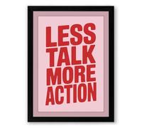 Less Talk More Action Typography Framed Wall Art Print A2 (59.4×42cm) Black, Wall Decor for Living Room, Bedroom, Office & Home, Ready to Hang, Art Gift