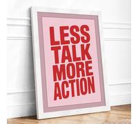 Less Talk More Action Typography Framed Wall Art Print A3 White