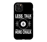 Less Talk More Chalk Snooker Pool Billiard Player Case for iPhone 11 Pro
