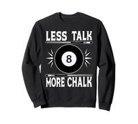 Less Talk More Chalk Snooker Pool Billiard Player Sweatshirt