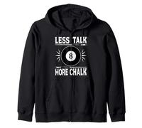 Less Talk More Chalk Snooker Pool Billiard Player Zip Hoodie