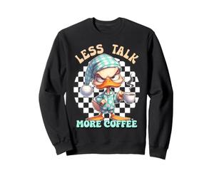 Less talk more coffee duck Sweatshirt