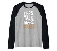 Less Talk More Coffee Funny Mug Design Humor Raglan Baseball Tee