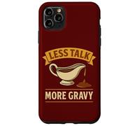 Less Talk More Gravy Food Pun Case for iPhone 11 Pro Max
