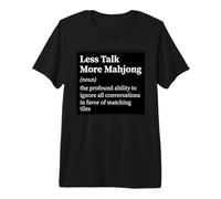 Less Talk More Mahjong Dictionary Definition Premium T-Shirt