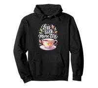 Less Talk More Tea Funny Pullover Hoodie