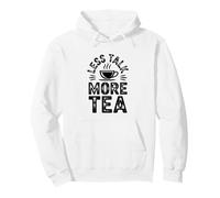Less Talk More Tea Funny Tea Lover Pullover Hoodie