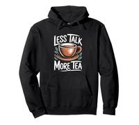 Less Talk More Tea Funny Tea Lover Pullover Hoodie