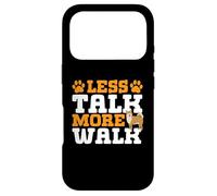 Less talk more walk Dog Sitter Case for iPhone 17 Pro