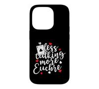 Less talking more Euchre Deck of Cards Case for iPhone 14 Pro