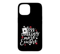 Less talking more Euchre Deck of Cards Case for iPhone 15