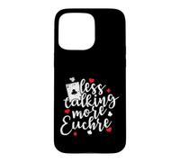 Less talking more Euchre Deck of Cards Case for iPhone 15 Pro Max