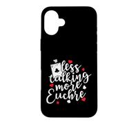 Less talking more Euchre Deck of Cards Case for iPhone 16 Plus