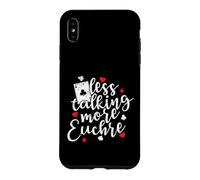 Less talking more Euchre Deck of Cards Case for iPhone XS Max