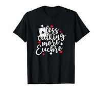 Less Talking More Euchre Deck of Cards T-Shirt